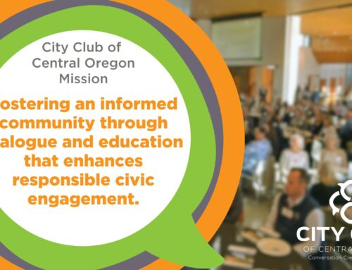 New City Club of Central Oregon Mission Statement!